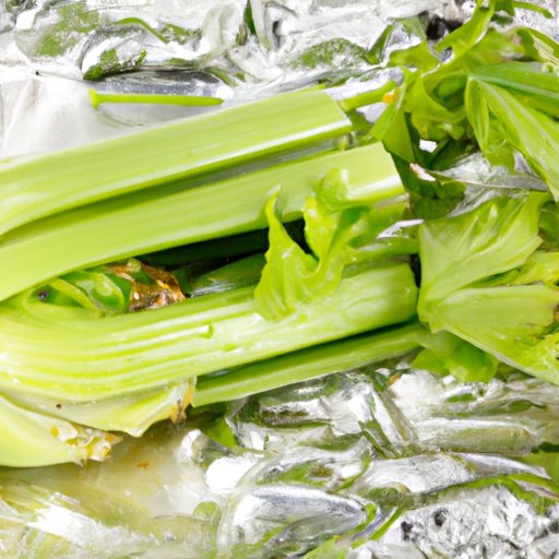 Why You Should Always Wash Celery Before Placing in Aluminum Foil