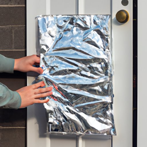 Preventing Unwanted Entry with Aluminum Foil