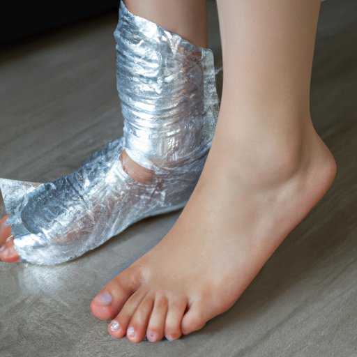 DIY Foot Wraps with Aluminum Foil: Tips and Tricks for Maximum Results