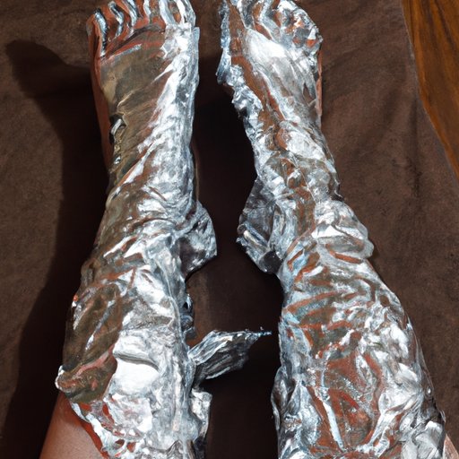 What Does Wrapping Your Feet in Aluminum Foil Do? An Overview of the Benefits
